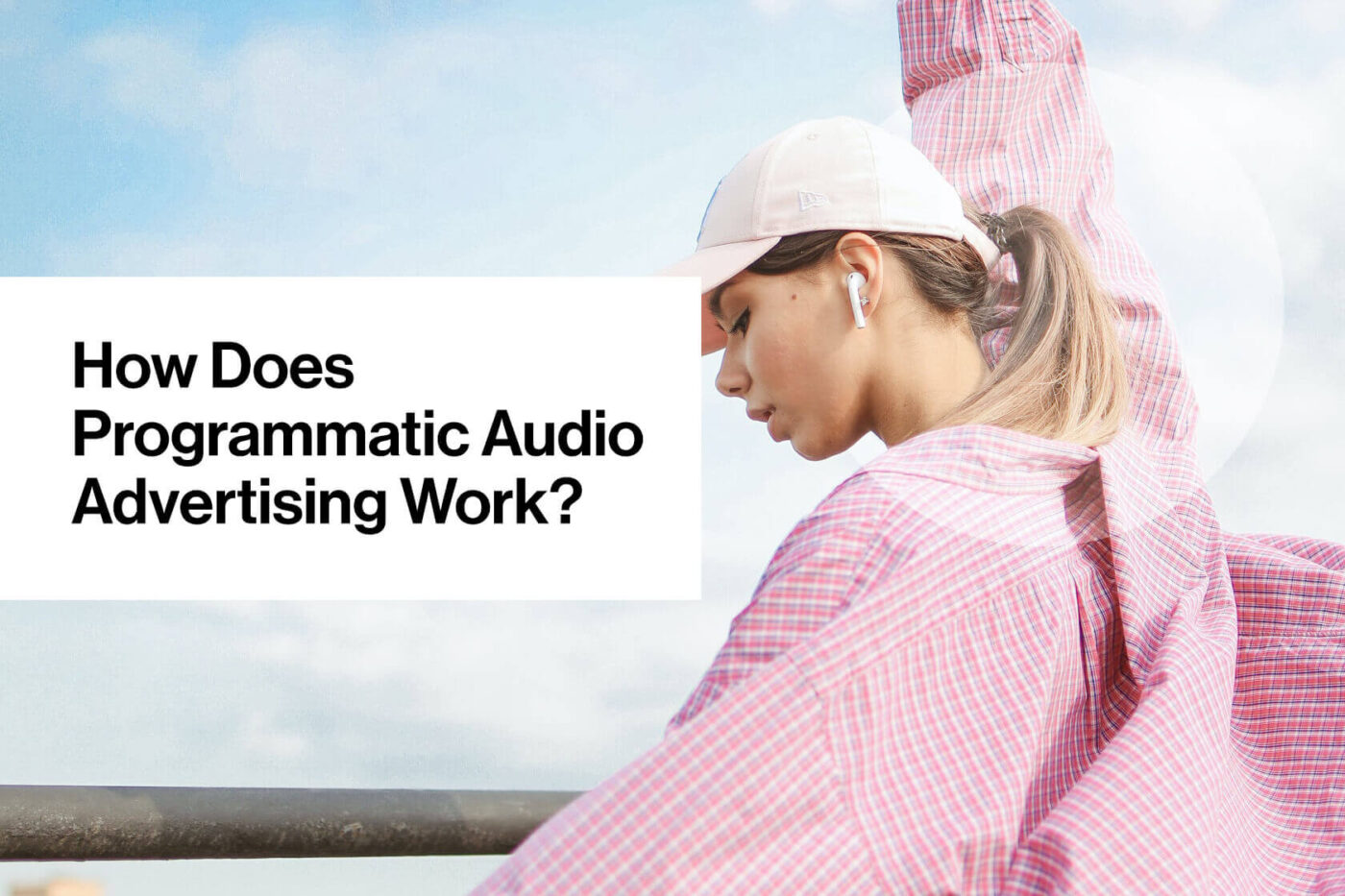 Programmatic Audio Advertising A Guide to Programmatic Audio Advertising - AUDIENCEX